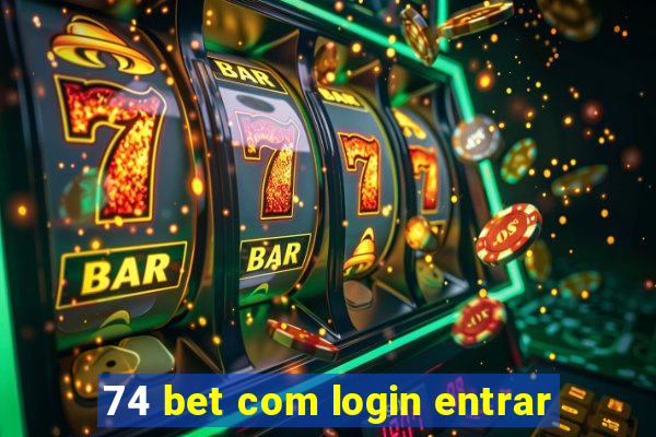 74 bet com login entrar